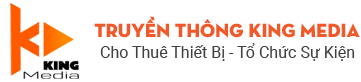 CÔNG TY TNHH PHÁT TRIỂN THƯƠNG MẠI VÀ TRUYỀN THÔNG KING MEDIA