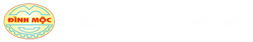 CÔNG TY TNHH CƠ KHÍ ĐÌNH MỘC