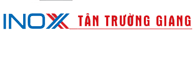 CÔNG TY TNHH INOX TÂN TRƯỜNG GIANG
