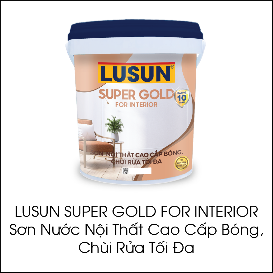Lusun Super Gold For Interior sơnnước nội thất cao cấp bóng, chùi rửa tối đa