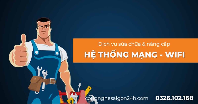 Dịch vụ sửa chữa và nâng cấp hệ thống mạng Wifi