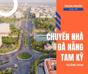 Vận chuyển nhà Đà Nẵng - Tam Kỳ