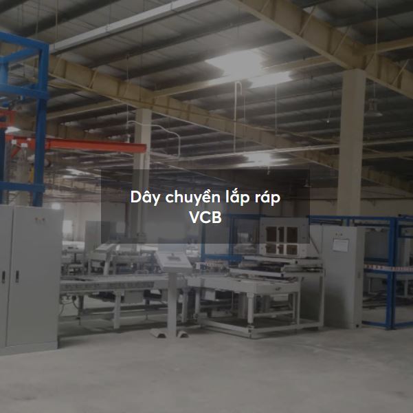 Dây chuyền lắp ráp VCB