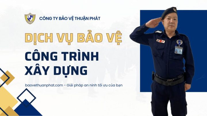 Dịch vụ bảo vệ công trình xây dựng
