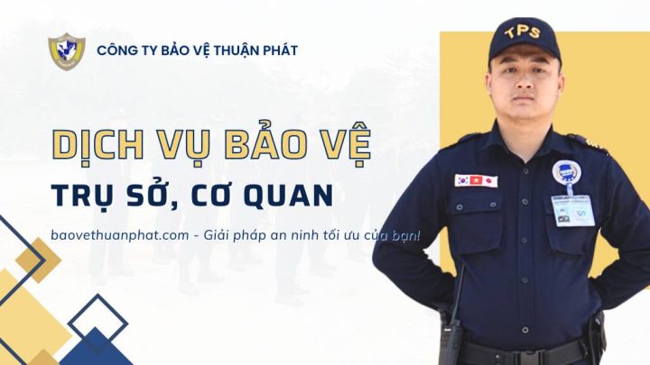 Dịch vụ bảo vệ trụ sở cơ quan