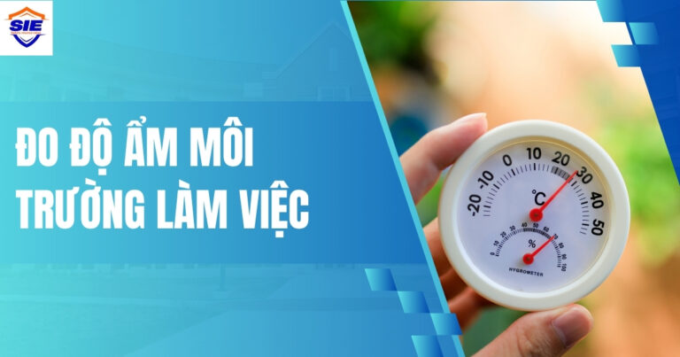 Đo độ ẩm môi trường làm việc