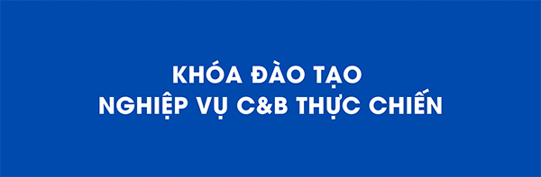 Khóa đào tạo nghiệp vụ C&B thực chiến
