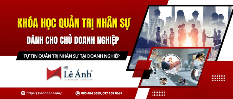 Khóa học quản trị nhân sự cho chủ doanh nghiệp