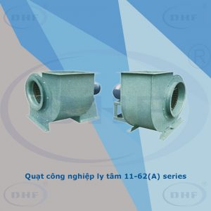 Quạt công nghiệp ly tâm 11-62A series