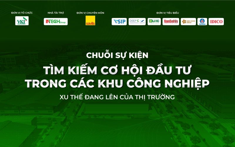 Sự kiện: Tìm kiếm cơ hội đầu tư trong các khu công nghiệp