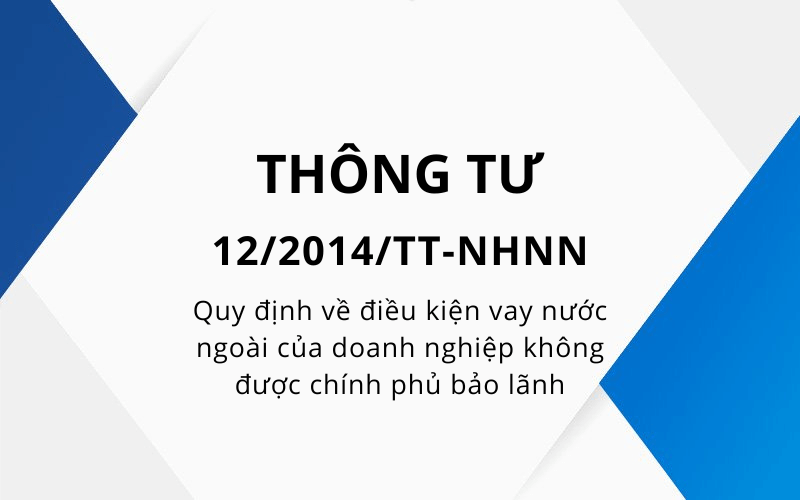 通函12/2014/TT-NHNN规定的企业外国贷款条件，这些条件无法由政府保证