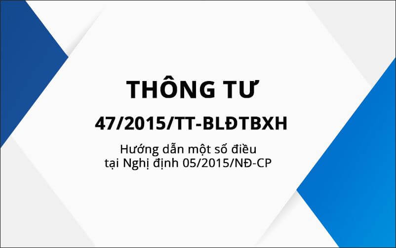 循环47/2015/tt-bldtbxh指导了许多有关劳动合同，劳动纪律和材料责