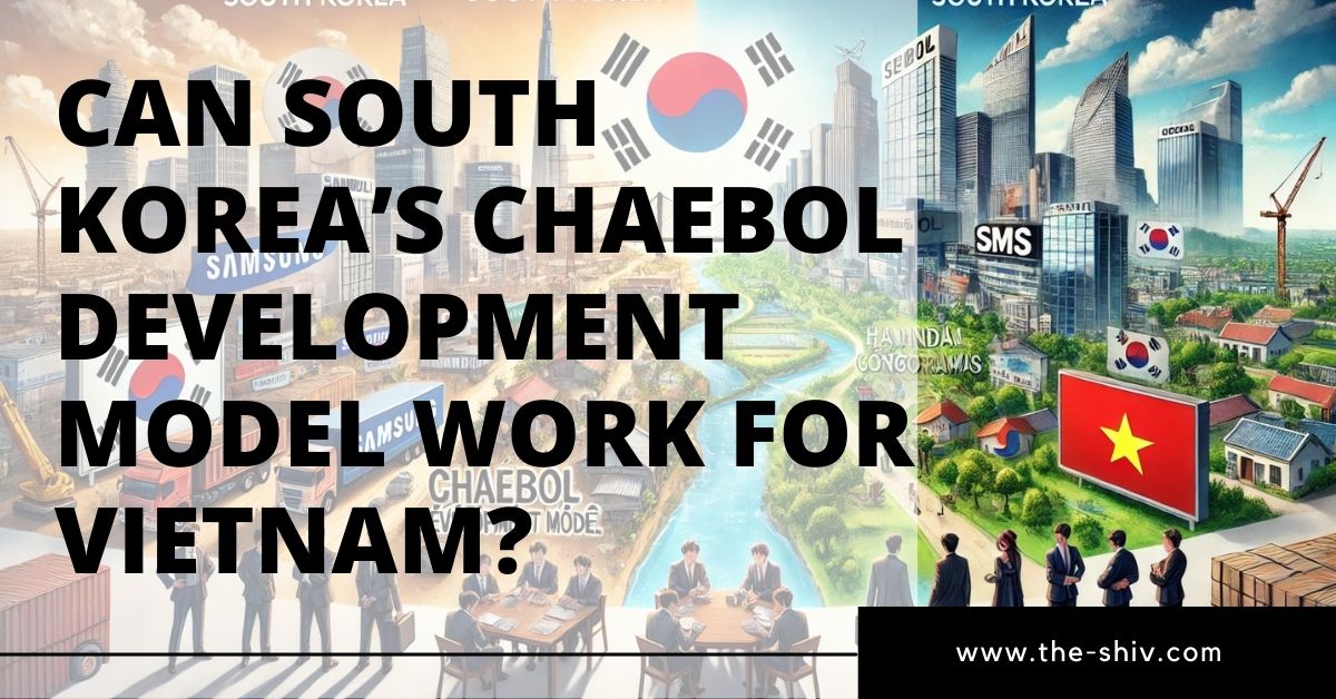 韩国财阀发展模式适合越南吗？