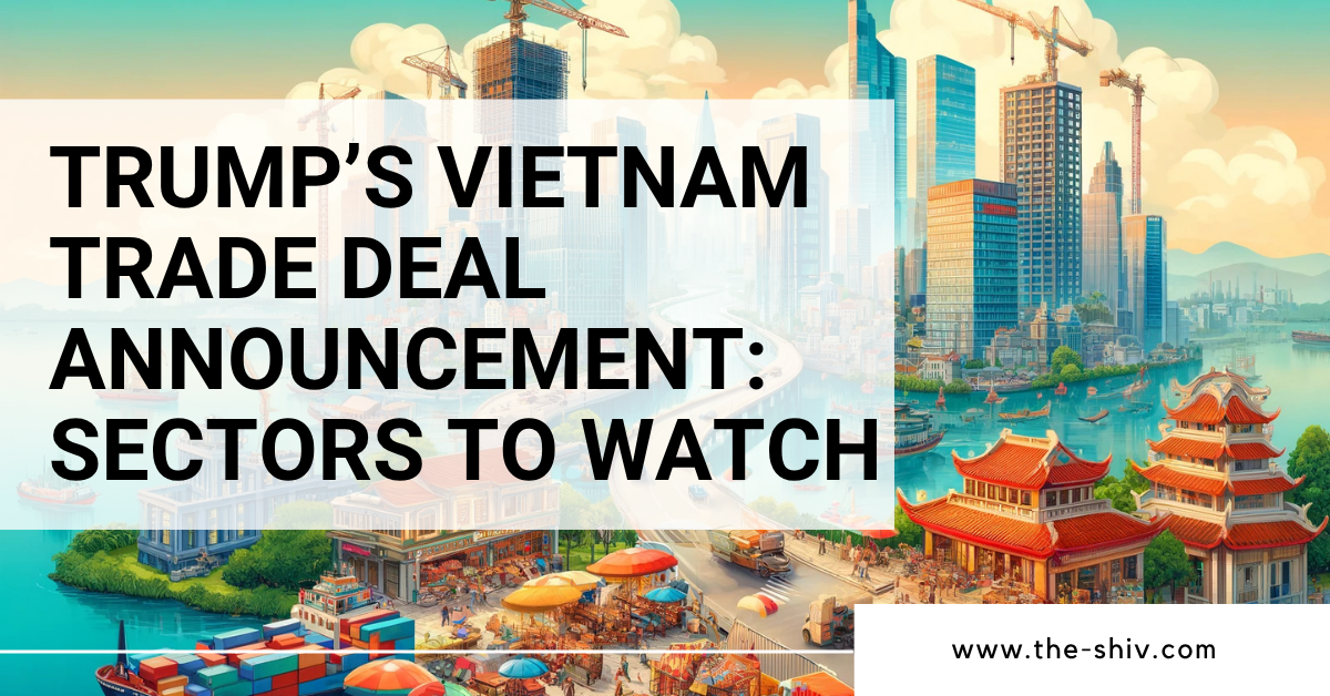 特朗普的越南贸易协议公告：值得关注的行业